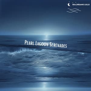 Pearl Lagoon Serenades: Mystical Music Box Harmonies - Sea Dreams Lulls