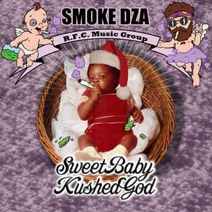 Sweet Baby Kushed God - Smoke DZA