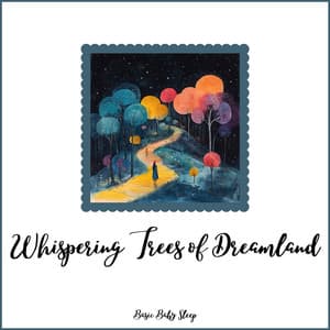 Whispering Trees of Dreamland - Basic Baby Sleep