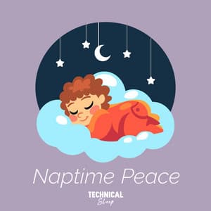 Naptime Peace - Technical Sleep