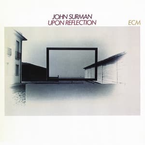 Upon Reflection - John Surman