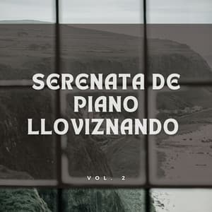Serenata De Piano Lloviznando Vol. 2 - Experiencia de sonido de lluvia