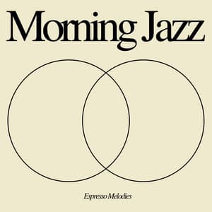 Espresso Melodies: Smooth Jazz Collection - Morning Jazz