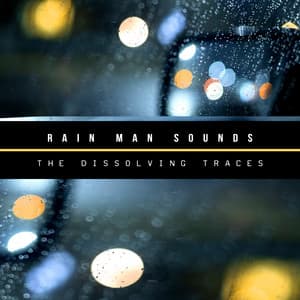 The Dissolving Traces - Rain Man Sounds