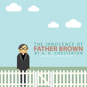 The Innocence of Father Brown by G. K. Chesterton - Bart Wolffe