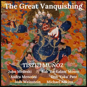 The Great Vanquishing - Tisziji Munoz
