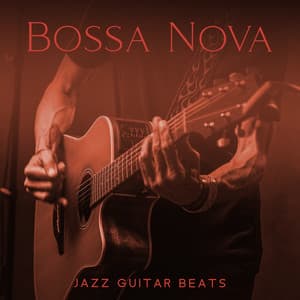 Bossa Nova: Jazz Guitar Beats - António Romeo Mendez