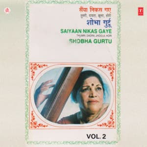 Saiyan Nikas Gaye Vol-2 - Shobha Gurtu