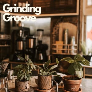 Grinding Groove - Coffee Shop Jazz