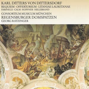 Ditters von Dittersdorf: Requiem - Offertorium - Litaniae Lauretanae - Carl Ditters von Dittersdorf