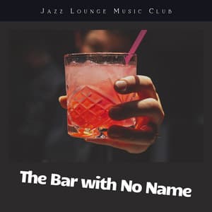 The Bar with No Name - Jazz Lounge Music Club