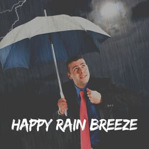 Happy Rain Breeze - Rain FX