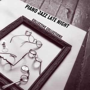 Collective Collections - Piano Jazz Late Night