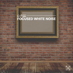 Focused White Noise - Background Ambiances