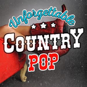 Unforgettable Country Pop - Country Pop All-Stars