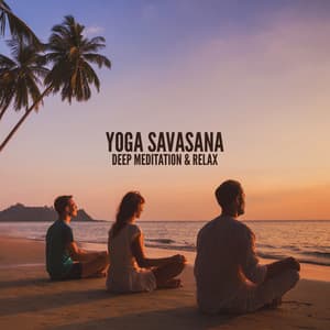 Yoga Savasana: Deep Meditation & Relax - Yoga Meditation Guru