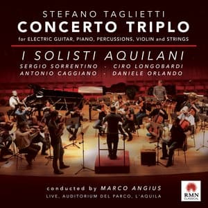 Stefano Taglietti: Concerto Triplo for Electric Guitar, Piano, Percussions, Violin and Strings - Stefano Taglietti