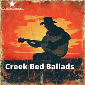 Creek Bed Ballads - Country Channel
