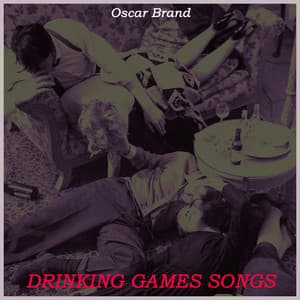 Drinking Games Songs - Oscar Brand
