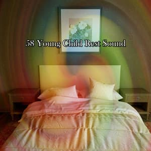 58 Young Child Rest Sound - Soothing Music