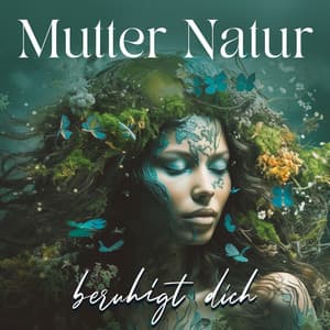 Mutter Natur beruhigt dich: Meditation für Gelassenheit, Dankbarkeit in der Natur üben - Innere Ruhe Akademie