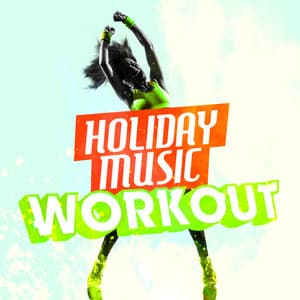 Holiday Music Workout - Ibiza Fitness Music Workout