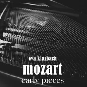 Mozart Early Pieces - Eva Klarbach