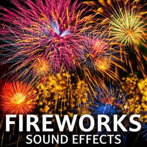 Fireworks Sound Effects - Sound Ideas