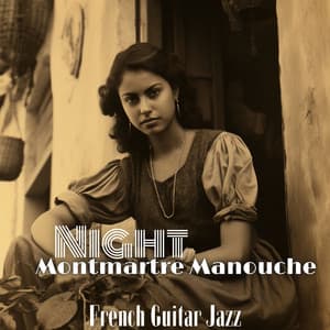Night Montmartre Manouche: French Guitar Jazz Music - Jazz Guitar Music Zone