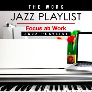 The Work Jazz Playlist - Focus at Work Jazz Playlist