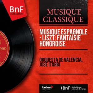 Musique espagnole - Liszt: Fantaisie hongroise - Orquesta De Valencia