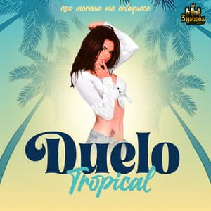 Esa Morena Me Enloquece - Duelo tropical