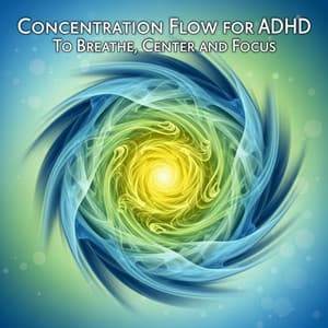 Concentration Flow for ADHD to Breathe, Center and Focus - Solfi Soul