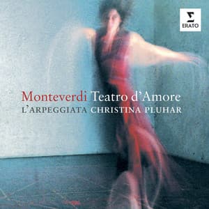 Monteverdi: Teatro d'amore - Claudio Monteverdi