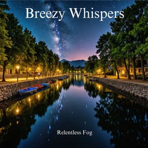 Breezy Whispers - Relentless Fog