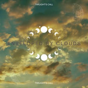 Enveloped by Clouds - Twilight's Call