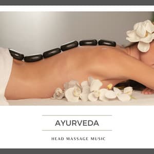 Ayurveda Head Massage Music - Deeply Relaxing - Ayurveda Ledonne