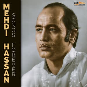 Mehdi Hassan Songs Forever - Mehdi Hassan