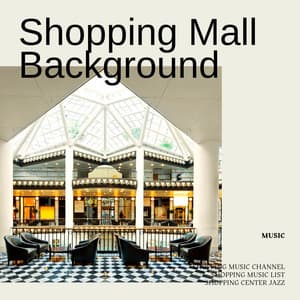 Shopping Mall Background Music - Shopping Music Channel