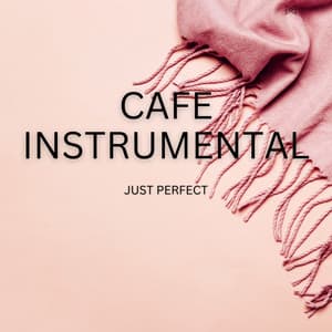 Just Perfect - Cafe Instrumental