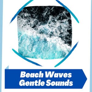 Beach Waves, Gentle Sounds - ASMR Ocean Waves