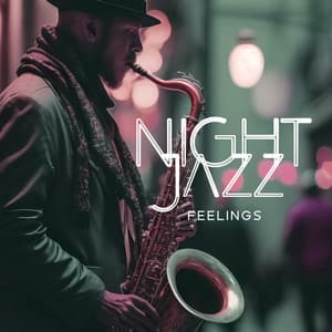 Night Jazz Feelings: Alleviating Evening Jazz, Mood for Autumn Days - Everyday Jazz Academy