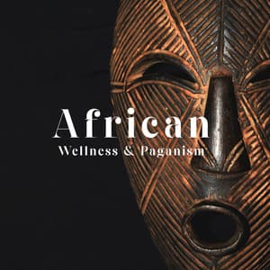 AfricanWellness & Paganism: Native Shamanic 2022, Sounds of Ethiopia - Dean Forest