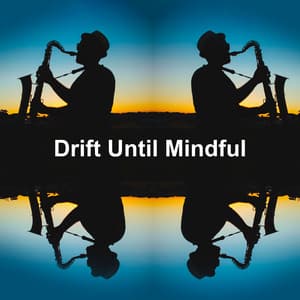 Drift Until Mindful - energybalance