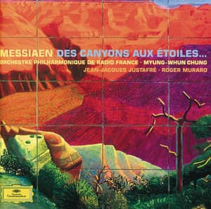 Oliver Messiaen: Des canyons aux étoiles - Olivier Messiaen
