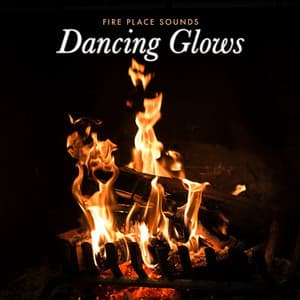 Dancing Glows - Fire Place Sounds