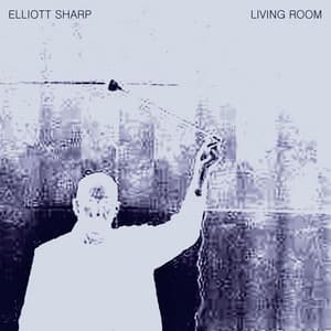Living Room - Elliott Sharp