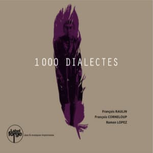 1000 dialectes - François Raulin