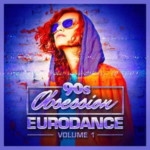 90s Obsession: Eurodance, Vol. 1 - 60's 70's 80's 90's Hits