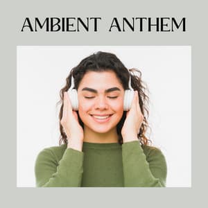 Ambient Anthem - Binaural Beats Sleep Tones